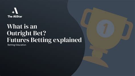 Outright Betting Explained .